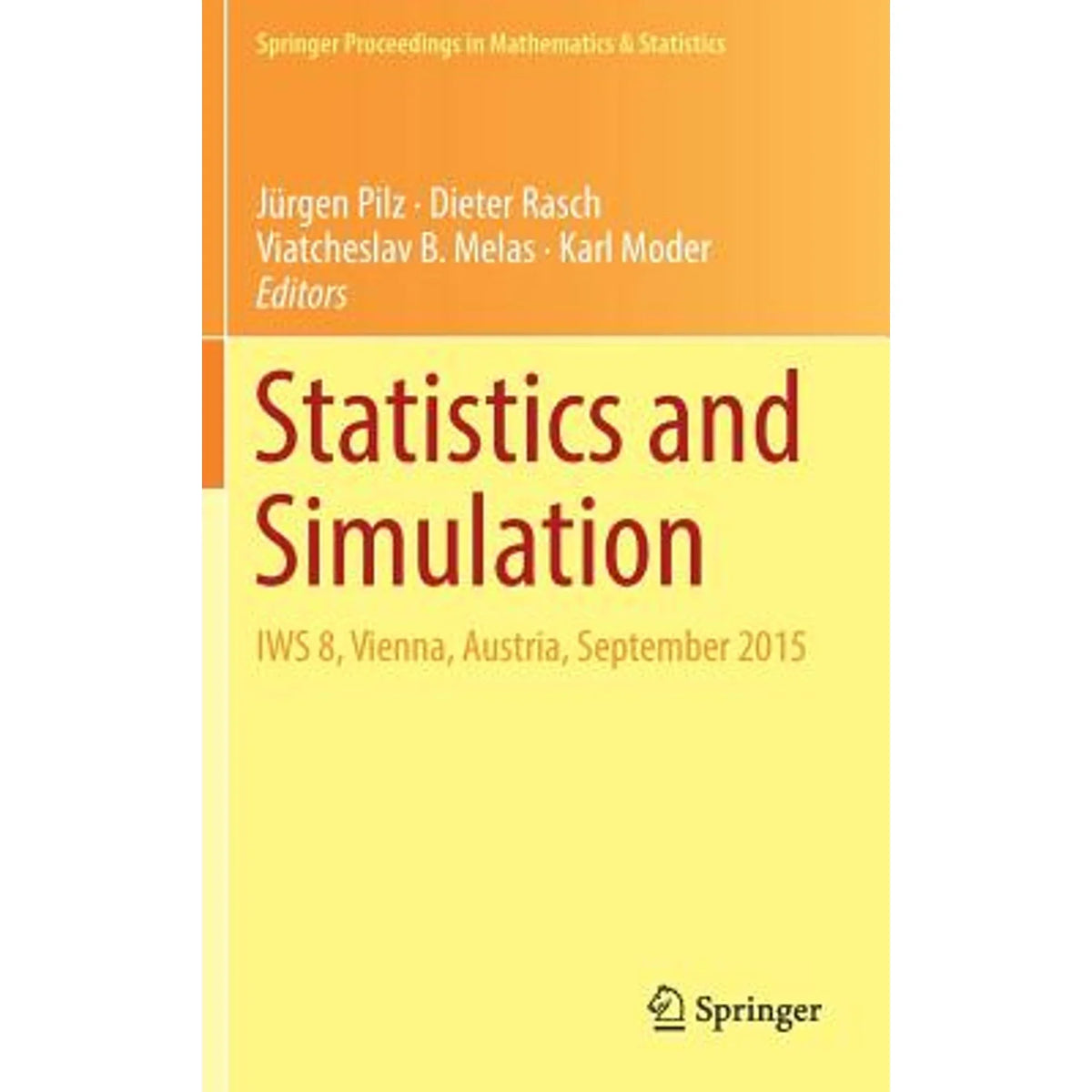 Pre-Owned Statistics and Simulation: Iws 8, Vienna, Austria, September 2015 Protection 9783319760346) by Jürgen Pilz, Dieter Rasch, Viatcheslav B Melas