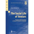 Pre-Owned The Social Life of Avatars: Presence and Interaction in Shared Virtual Environments (Paperback 9781852334611) by Ralph Schroeder